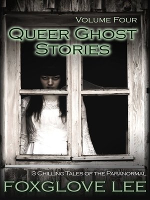 cover image of Queer Ghost Stories Volume Four